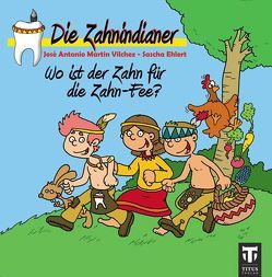 Die Zahnindianer – Titus-Minis von Ehlert,  Sascha, Martin Vilchez,  José A
