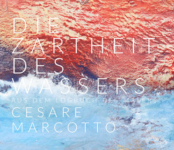Die Zartheit des Wassers von Marcotto,  Cesare