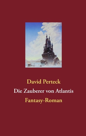 Die Zauberer von Atlantis von Perteck,  David