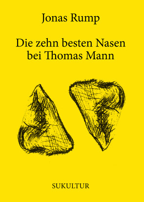 Die zehn besten Nasen bei Thomas Mann von Manglus,  Mathias, Rump,  Jonas