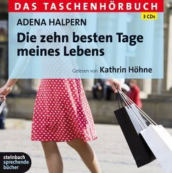 Die zehn besten Tage meines Lebens von Halpern,  Adena, Höhne,  Kathrin