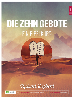 Die Zehn Gebote – Ein Bibelkurs von Shepherd,  Richard