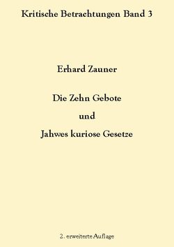 Die Zehn Gebote und Jahwes kuriose Gesetze von Zauner,  Erhard