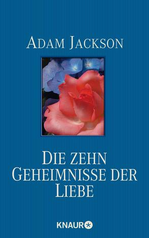 Die zehn Geheimnisse der Liebe von Holm,  Inge, Jackson,  Adam