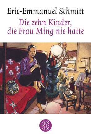 Die zehn Kinder, die Frau Ming nie hatte von Frucht,  Marlene, Schmitt,  Eric-Emmanuel