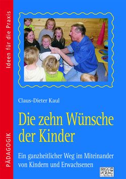 Die zehn Wünsche der Kinder von Kaul,  Claus-Dieter