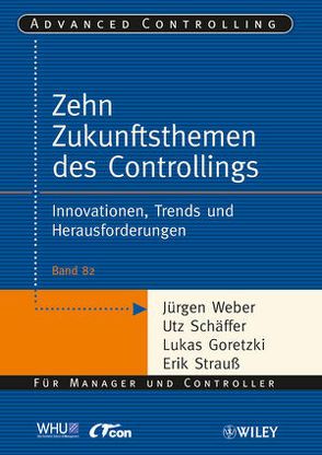 Die zehn Zukunftsthemen des Controllings von Goretzki,  Lukas, Schäffer,  Utz, Strauß,  Erik, Weber,  Juergen