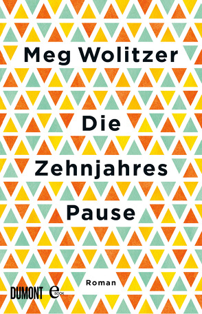 Die Zehnjahrespause von Grabinger,  Michaela, Wolitzer,  Meg