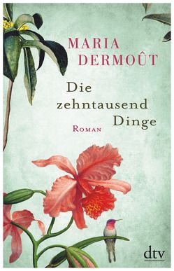 Die zehntausend Dinge von Bach,  Bettina, Dermoût ,  Maria