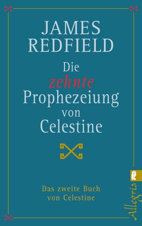 Die zehnte Prophezeiung von Celestine (Die Prophezeiungen von Celestine 2) von Redfield,  James