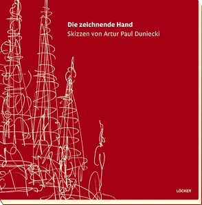 Die zeichnende Hand von Duniecki,  Artur Paul