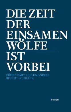 Die Zeit der einsamen Wölfe ist vorbei von Schiller,  Robert