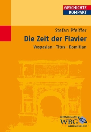 Die Zeit der Flavier von Brodersen,  Kai, Kintzinger,  Martin, Pfeiffer,  Stefan, Puschner,  Uwe