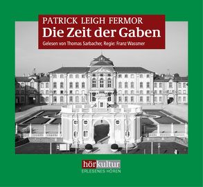 Die Zeit der Gaben von Fermor,  Patrick Leigh, Sarbacher,  Thomas, Wassmer,  Franz