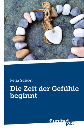 Die Zeit der Gefühle beginnt von Schön,  Felia