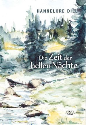 Die Zeit der hellen Nächte von Dill,  Hannelore