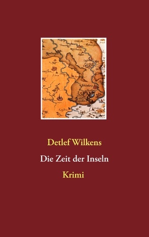 Die Zeit der Inseln von Wilkens,  Detlef
