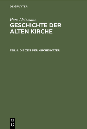 Hans Lietzmann: Geschichte der alten Kirche / Die Zeit der Kirchenväter von Lietzmann,  Hans