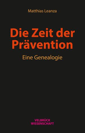 Die Zeit der Prävention von Leanza,  Matthias