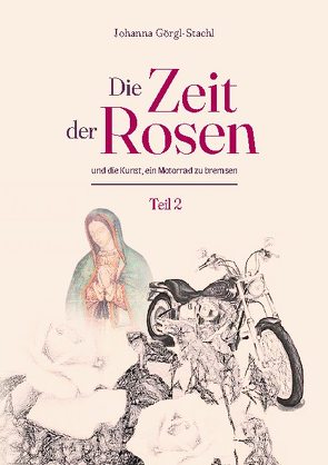 Die Zeit der Rosen – Teil 2 von Görgl-Stachl,  Johanna