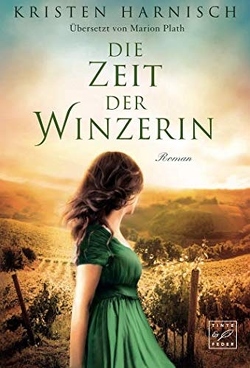 Die Zeit der Winzerin von Harnisch,  Kristen, Plath,  Marion