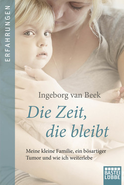 Die Zeit, die bleibt von Beek,  Ingeborg van