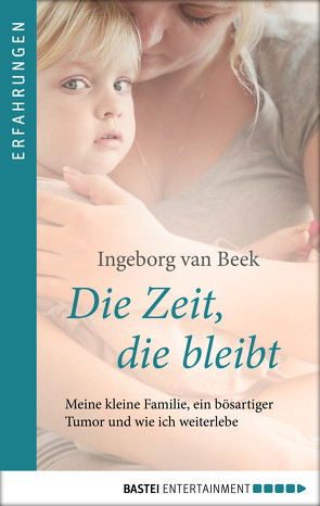 Die Zeit, die bleibt von Beek,  Ingeborg van