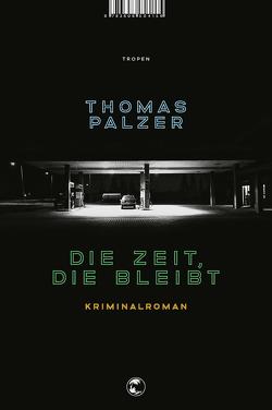 Die Zeit, die bleibt von Palzer,  Thomas