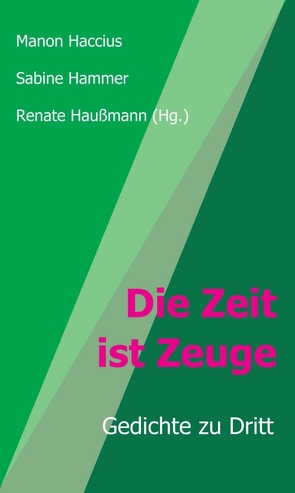 Die Zeit ist Zeuge von Hammer,  Sabine, Haußmann,  Renate, Manon Haccius,  Dr.