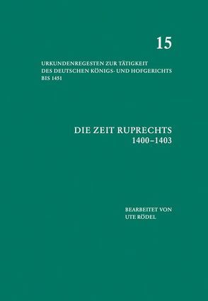 Die Zeit Ruprechts (1400–1403) von Rödel,  Ute
