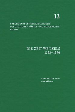 Die Zeit Wenzels (1393-1396) von Rödel,  Ute