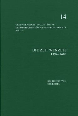 Die Zeit Wenzels (1397-1400) von Rödel,  Ute