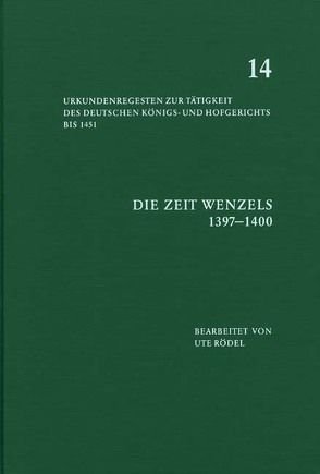 Die Zeit Wenzels (1397-1400) von Rödel,  Ute