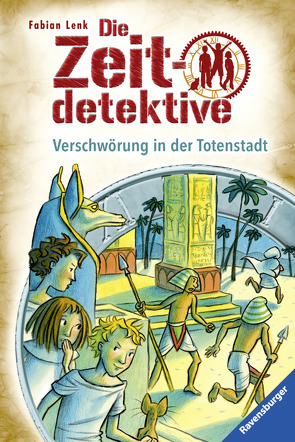 Die Zeitdetektive 1: Verschwörung in der Totenstadt von Kunert,  Almud, Lenk,  Fabian