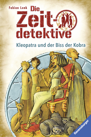 Die Zeitdetektive 15: Kleopatra und der Biss der Kobra von Kunert,  Almud, Lenk,  Fabian