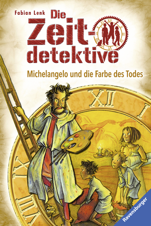 Die Zeitdetektive 20: Michelangelo und die Farbe des Todes von Kunert,  Almud, Lenk,  Fabian