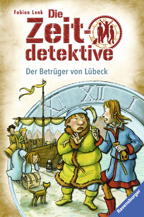Die Zeitdetektive 26: Der Betrüger von Lübeck von Kunert,  Almud, Lenk,  Fabian