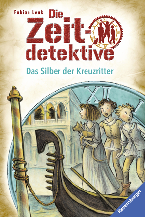 Die Zeitdetektive 9: Das Silber der Kreuzritter von Kunert,  Almud, Lenk,  Fabian