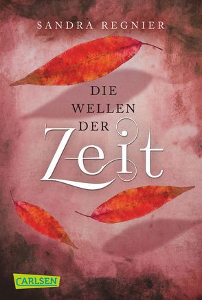 Die Zeitlos-Trilogie 2: Die Wellen der Zeit von Regnier,  Sandra