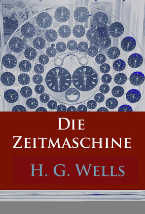 Die Zeitmaschine von Wells,  H.G.