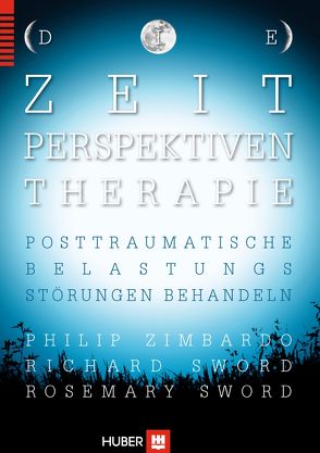 Die Zeitperspektiven–Therapie von Petersen,  Karsten, Sword,  Richard, Sword,  Rosemary, Zimbardo,  Philip G.