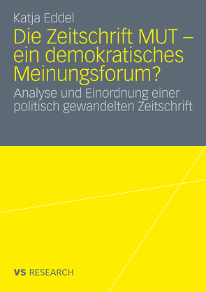 Die Zeitschrift MUT – ein demokratisches Meinungsforum? von Eddel,  Katja