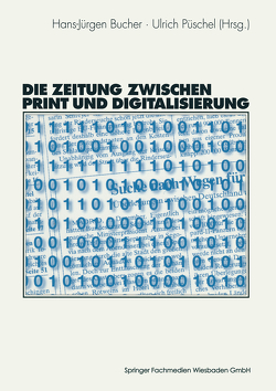 Die Zeitung zwischen Print und Digitalisierung von Bucher,  Hans-Juergen, Püschel,  Ulrich