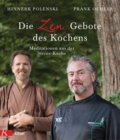 Die Zen-Gebote des Kochens von Oehler,  Frank, Polenski,  Hinnerk