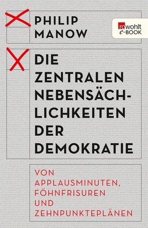 Die zentralen Nebensächlichkeiten der Demokratie von Manow,  Philip