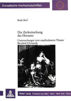 Die Zerknirschung des Herzens von Kirf,  Bodo