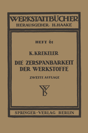 Die Zerspanbarkeit der Werkstoffe von Haake,  H., Krekeler,  Karl