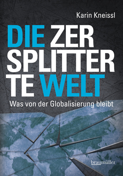 Die zersplitterte Welt von Kneissl,  Karin