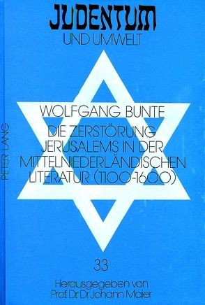 Die Zerstörung Jerusalems in der mittelniederländischen Literatur (1100-1600) von Bunte,  Wolfgang