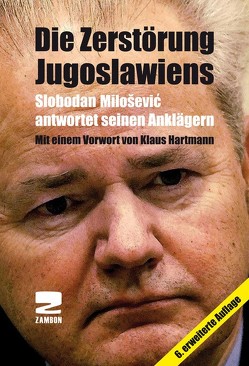 Die Zerstörung Jugoslawiens von Bahlo,  Sebastian, Hartmann,  Klaus, Losurdo,  Domenico, Milosevic,  Slobodan